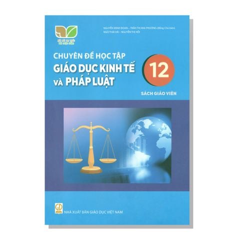 SGV Chuyên đề học tập - Giáo Dục Kinh Tế Và Pháp Luật 12