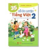 35 đề ôn luyện TIẾNG VIỆT 2 (Theo Chương trình giáo dục phổ thông 2018)