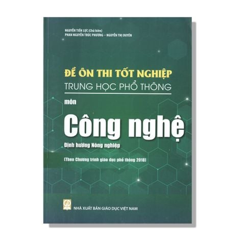 Đề Ôn Thi Tốt Nghiệp THPT môn Công Nghệ - Định Hướng Nông Nghiệp (Theo Chương trình giáo dục phổ thông 2018)
