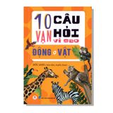10 Vạn câu hỏi vì sao - Động Vật