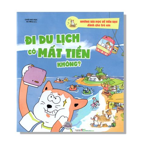 Đi du lịch có mất tiền không?