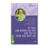 Đi Theo Con Đường Của Bác Học Tập Và Phấn Đấu Suốt Đời