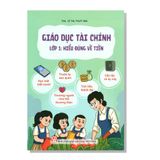 GIÁO DỤC TÀI CHÍNH lớp 1: Hiểu đúng về tiền