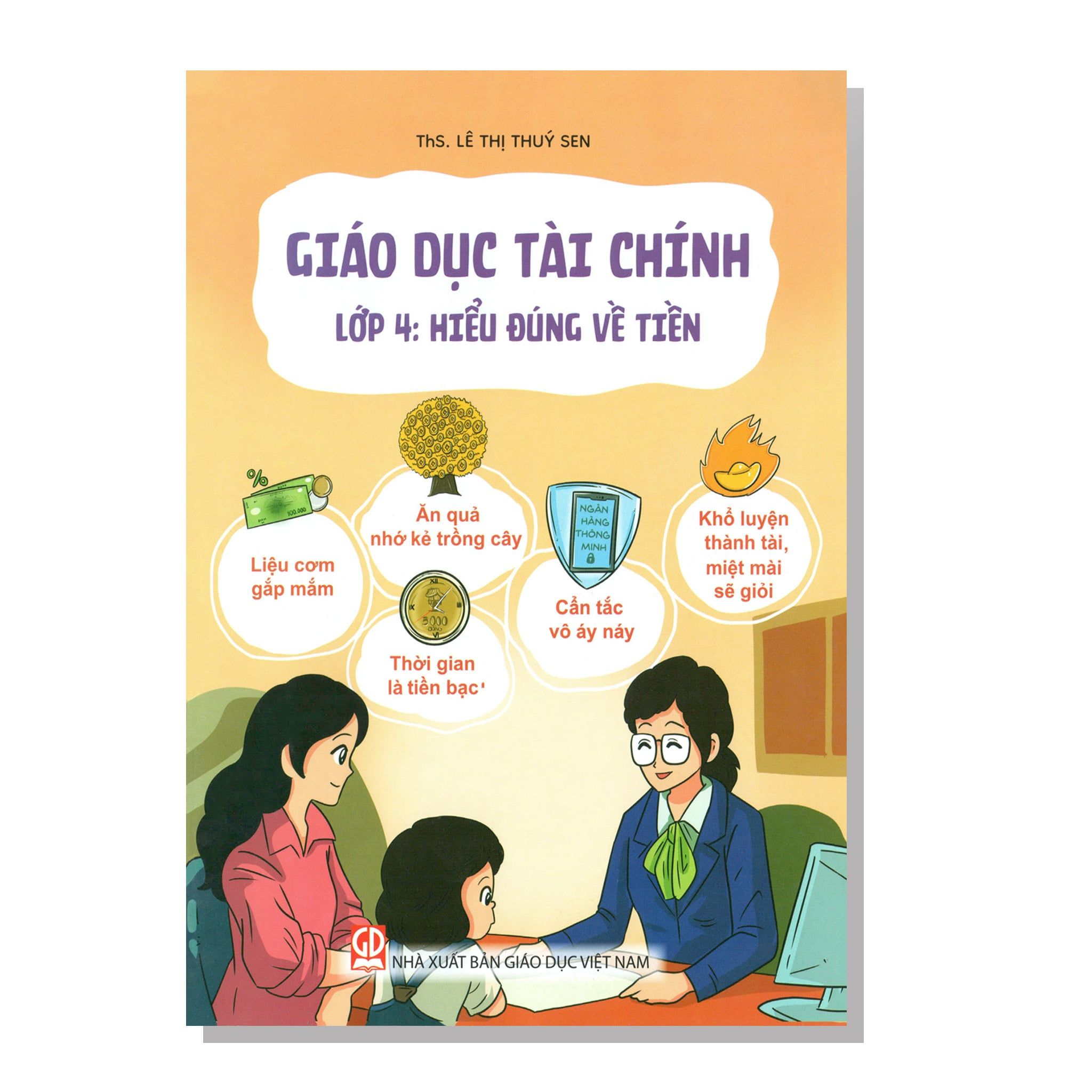 GIÁO DỤC TÀI CHÍNH Lớp 4: hiểu đúng về tiền