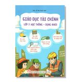 GIÁO DỤC TÀI CHÍNH Lớp 7: Học thông - dụng khéo