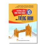 Hướng dẫn ôn thi vào lớp 10 môn Tiếng Anh (Theo chương trình giáo dục phổ thông 2018)
