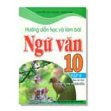 Hướng dẫn học và làm bài NGỮ VĂN 10 tập hai Bám sát SGK Kết nối tri thức với cuộc sống