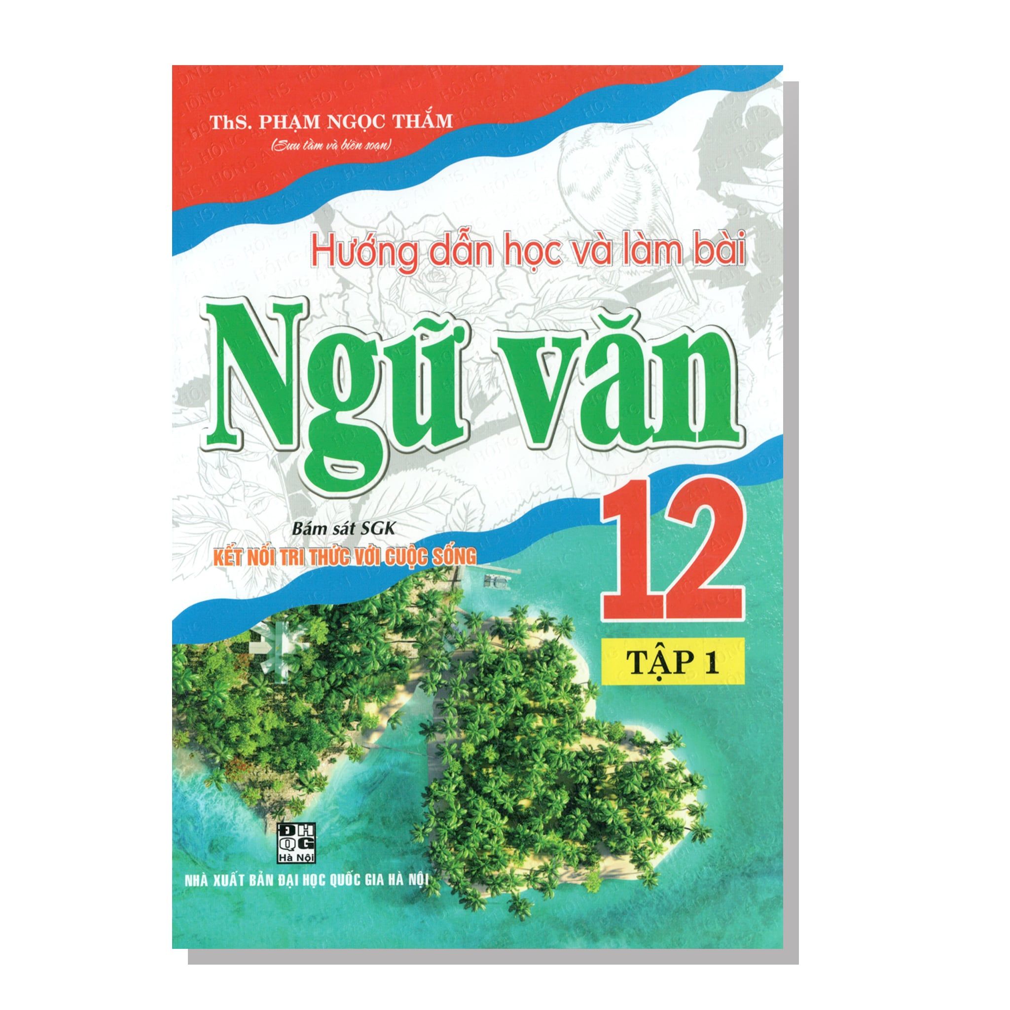 Hướng dẫn học và làm bài NGỮ VĂN 12 tập một