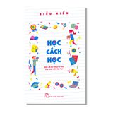 Học Cách Học (Bàn về kỹ năng tư duy cho sinh viên đại học)