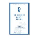Hồ Chí Minh Bàn Về Cán Bộ