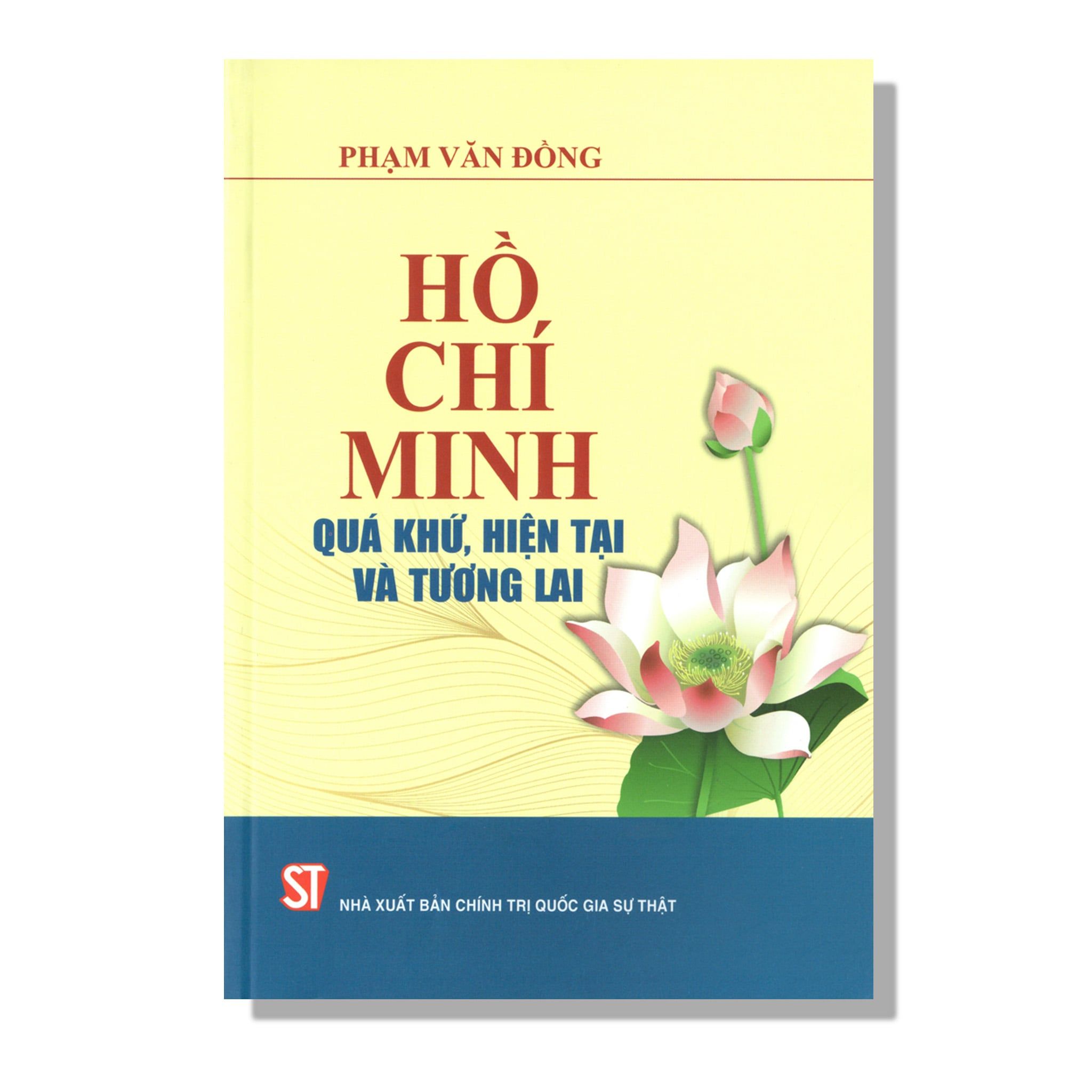 Hồ Chí Minh - Quá Khứ, Hiện Tại Và Tương Lai