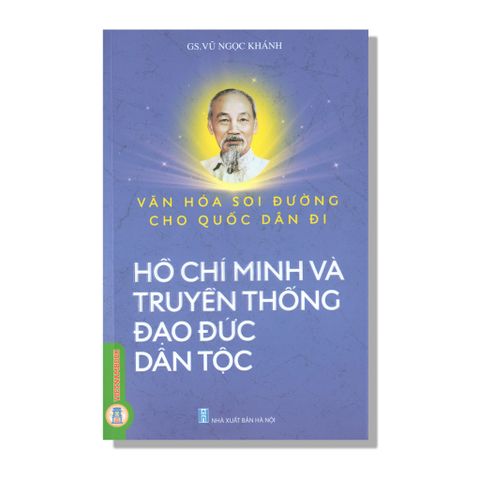 Hồ Chí Minh Và Truyền Thống Đạo Đức Dân Tộc