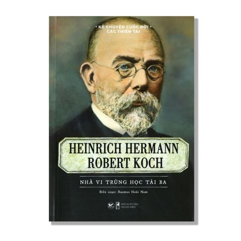 Heinrich Hermann Robert Koch - Nhà vi trùng học tài ba