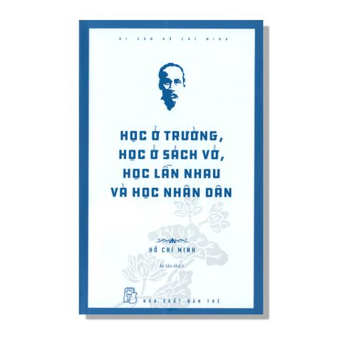 Học Ở Trường, Học Ở Sách Vở, Học Lẫn Nhau Và Học Nhân Dân