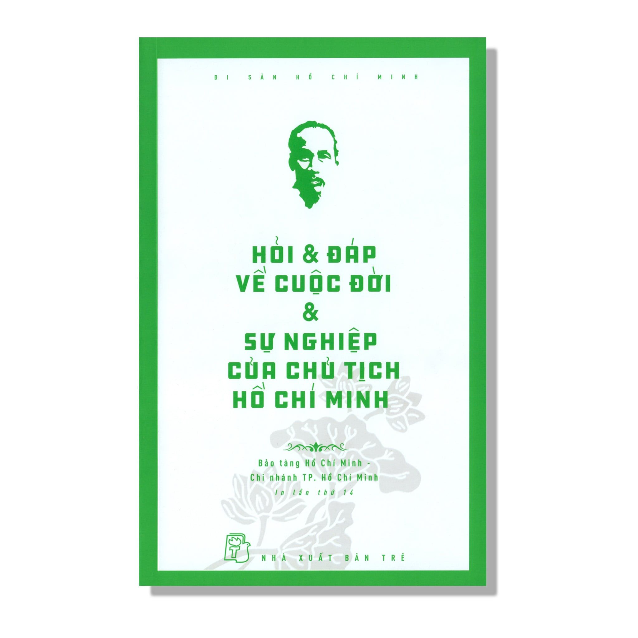 Hỏi Và Đáp Về Cuộc Đời Và Sự Nghiệp Của Chủ Tịch Hồ Chí Minh