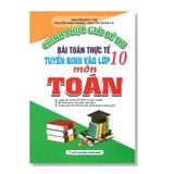 Chinh phục giải đề thi Bài TOÁN THỰC TẾ tuyển sinh vào lớp 10 môn TOÁN
