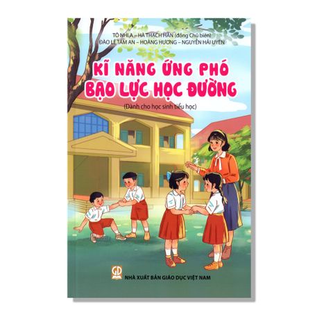 Kĩ Năng Ứng Phó Bạo Lực Học Đường (Dành cho học sinh tiểu học)