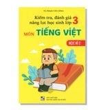 Kiểm tra, đánh giá năng lực học sinh lớp 3 môn TIẾNG VIỆT học kì 2