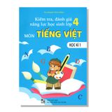Kiểm tra, đánh giá năng lực học sinh lớp 4 môn TIẾNG VIỆT học kì 1
