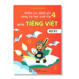 Kiểm tra, đánh giá năng lực học sinh lớp 4 môn TIẾNG VIỆT học kì 2