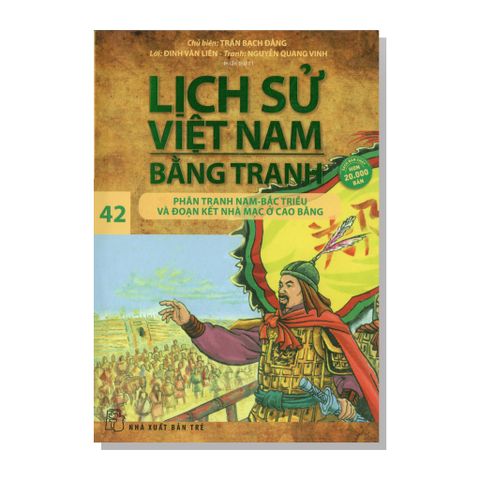 Lịch sử Việt Nam bằng tranh 42 - Phân tranh Nam - Bắc triều và đoạn kết nhà Mạc ở Cao Bằng