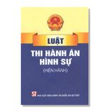 LUẬT THI HÀNH ÁN HÌNH SỰ (Hiện hành)