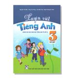 Luyện viết TIẾNG ANH (Dùng cho học sinh học TIẾNG ANH từ lớp 3) 3 tập một