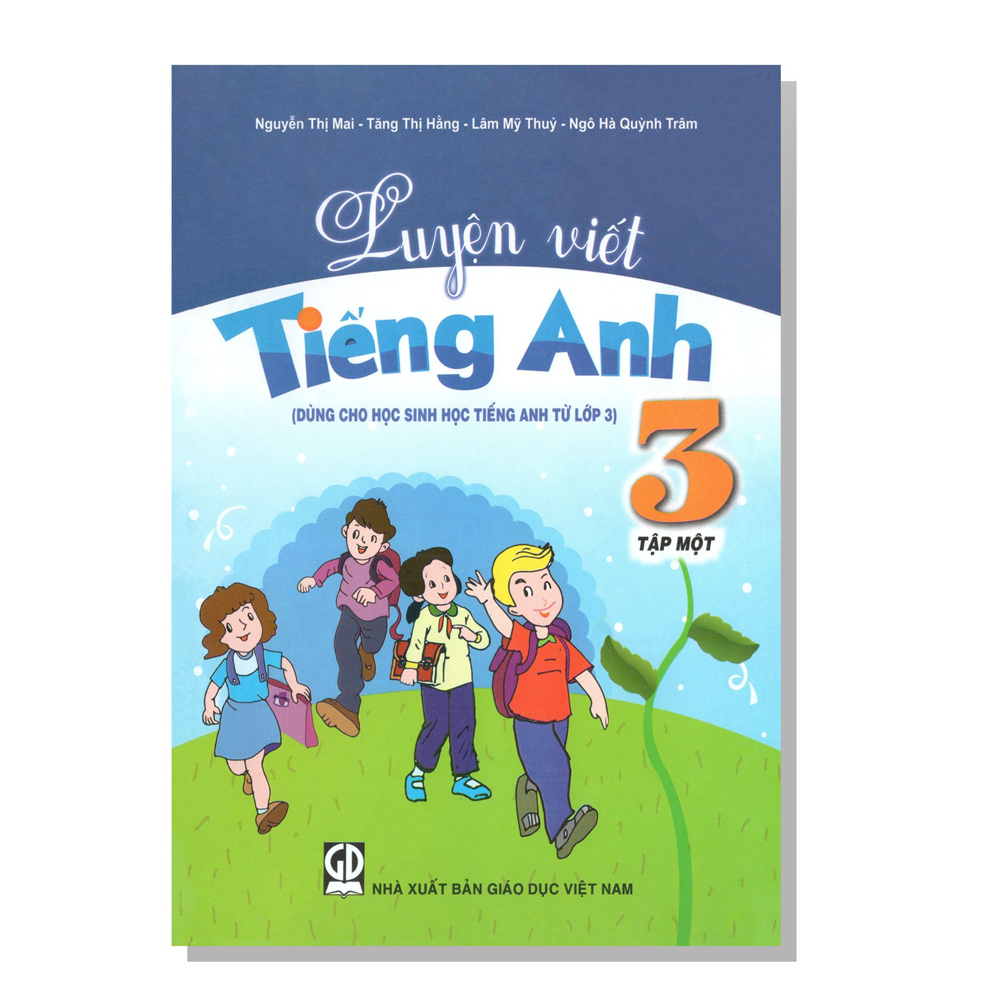 Luyện viết TIẾNG ANH (Dùng cho học sinh học TIẾNG ANH từ lớp 3) 3 tập một