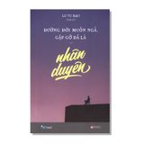 Đường đời muôn ngả, gặp gỡ đã là NHÂN DUYÊN