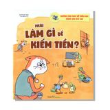 Phải làm gì để kiếm tiền?