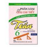 Phân loại & giải chi tiết các dạng bài tập TOÁN 6 tập hai