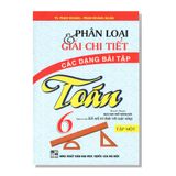 Phân loại & giải chi tiết các dạng bài tập TOÁN 6 tập một