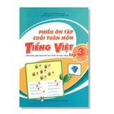 Phiếu ôn tập cuối tuần môn TIẾNG VIỆT lớp 3 (Theo sách giáo khoa Kết nối tri thức với cuộc sống)