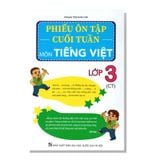 Phiếu ôn tập cuối tuần môn TIẾNG VIỆT lớp 3 (CT)