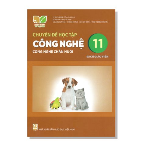 Sách giáo viên - Chuyên đề học tập - Công Nghệ - Công nghệ chăn nuôi 11