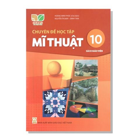 Sách Giáo Viên - Chuyên đề học tập - MỸ THUẬT 10