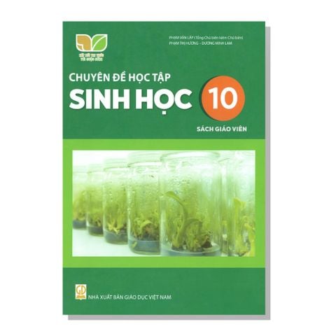Sách Giáo Viên - Chuyên đề học tập - SINH HỌC 10