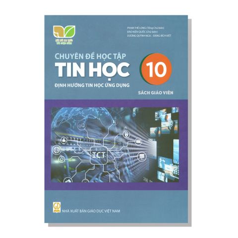 Sách Giáo Viên - Chuyên đề học tập - TIN HỌC - Định hướng tin học ứng dụng 10