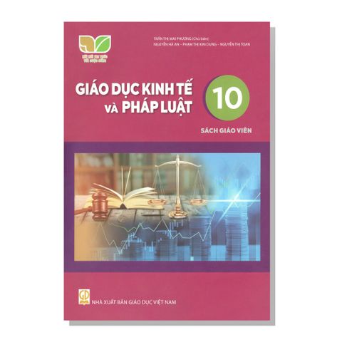 Sách Giáo Viên - GIÁO DỤC KINH TẾ VÀ PHÁP LUẬT