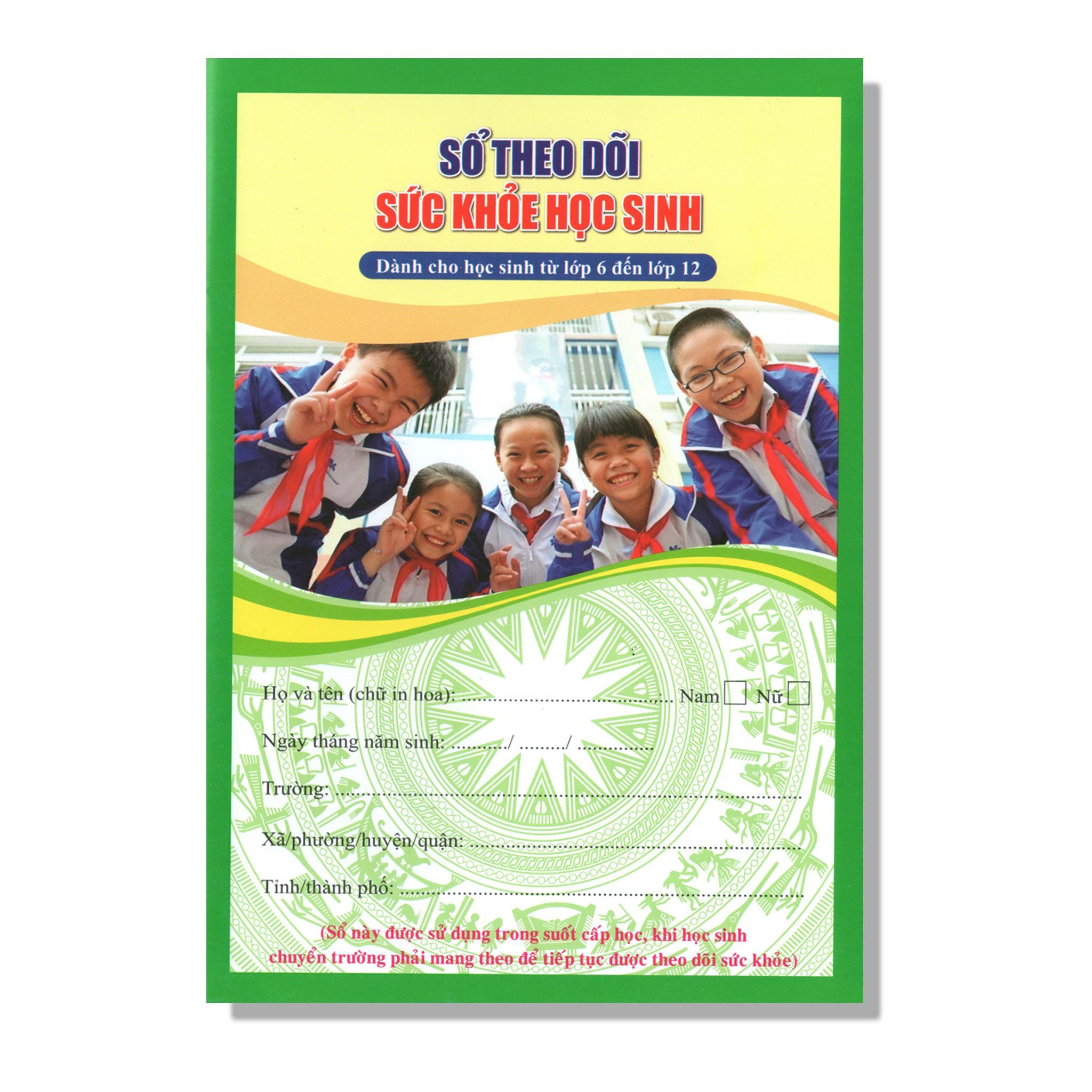Sổ Theo Dõi Sức Khoẻ Học Sinh (Dành cho học sinh từ lớp 6 đến lớp 12)