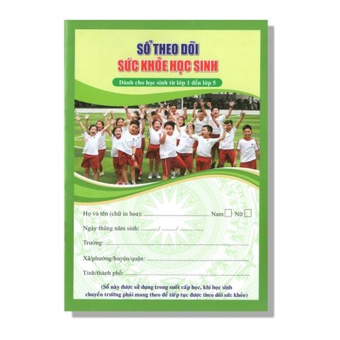Sổ Theo Dõi Sức Khoẻ Học Sinh (Dành cho học sinh từ lớp 1 đến lớp 5)
