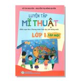 Luyện tập MĨ THUẬT (Biên soạn theo Chương trình Giáo dục phổ thông mới) lớp 1 tập một