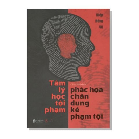 Tâm Lý Học Tội Phạm - Phác Họa Chân Dung Kẻ Phạm Tội