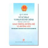 QUY ĐỊNH VỀ XỬ PHẠT VI PHẠM HÀNH CHÍNH TRONG LĨNH VỰC GIAO THÔNG ĐƯỜNG BỘ VÀ ĐƯỜNG SẮT (Theo nghị định số 100/2019/NĐ-CP ngày 30/12/2019 của Chính phủ)