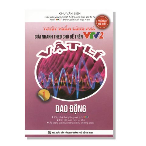 Tuyệt phẩm công phá Giải nhanh theo chủ đề trên VTV2 VẬT LÍ 1 Dao động