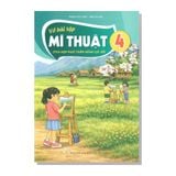 Vở bài tập MĨ THUẬT lớp 4 (Tích hợp phát triển năng lực số)