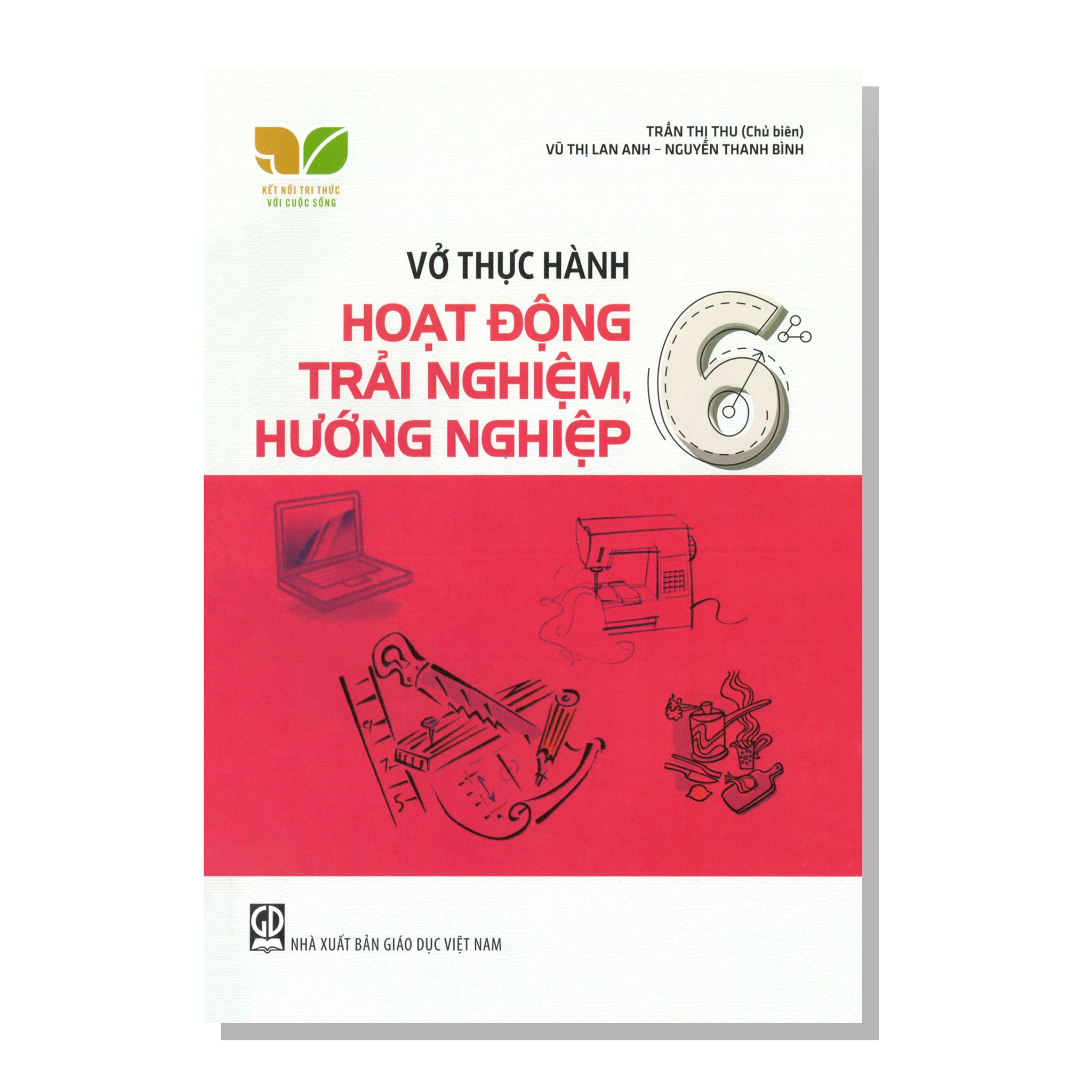 Vở thực hành - HOẠT ĐỘNG TRẢI NGHIỆM, HƯỚNG NGHIỆP 6