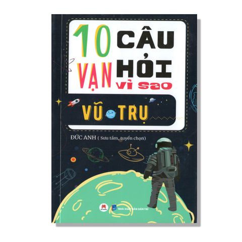 10 Vạn câu hỏi vì sao - Vũ Trụ