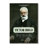 Victor Hugo - Cây đại thụ của nền văn học lãng mạn Pháp