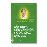 Xây Dựng Nền Văn Hoá Ngoại Giao Đa Sắc
